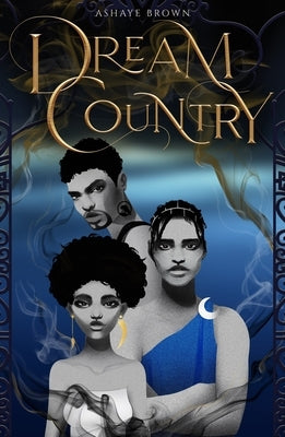 Dream Country by Brown, Ashaye