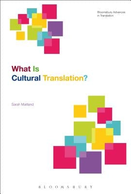 What Is Cultural Translation? by Maitland, Sara