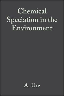 Chemical Speciation Environment 2e by Ure, A. M.