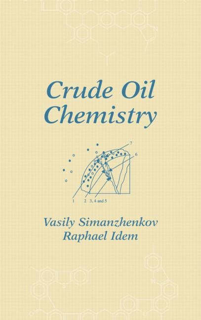 Crude Oil Chemistry by Simanzhenkov, Vasily