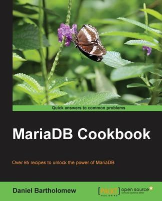 Mariadb Cookbook by Bartholomew, Daniel