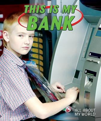 This Is My Bank by Bellamy, Adam