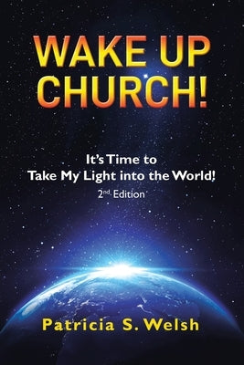 Wake up Church! by Welsh, Patricia S.