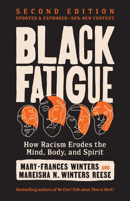 Black Fatigue, Second Edition: How Racism Erodes the Mind, Body, and Spirit by Winters, Mary-Frances