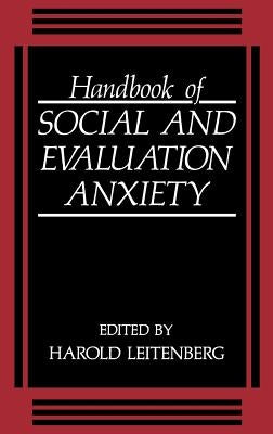 Handbook of Social and Evaluation Anxiety by Leitenberg, H.