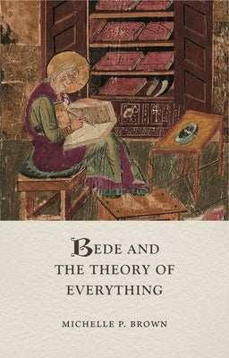 Bede and the Theory of Everything by Brown, Michelle P.