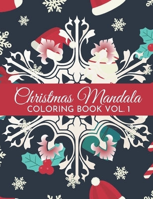 Christmas Mandala Coloring Book Vol. 1: A Fun Christmas Themed Mandalas Pattern Coloring Workbook for Adults - Perfect Stress Relieving and Relaxing P by Designs, Simple Book