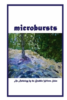 Microbursts: An Anthology of the Quabbin Writers Salon by Bodhi, Epi