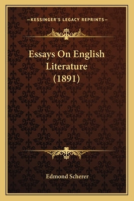 Essays On English Literature (1891) by Scherer, Edmond