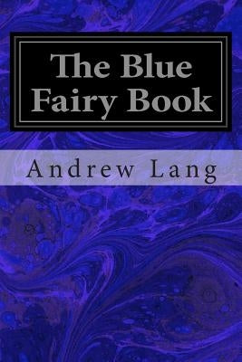 The Blue Fairy Book by Lang, Andrew