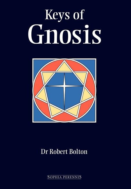 Keys of Gnosis by Bolton, Robert