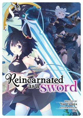 Reincarnated as a Sword (Light Novel) Vol. 8 by Tanaka, Yuu