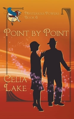 Point By Point: a 1920s historical fantasy romance by Lake, Celia