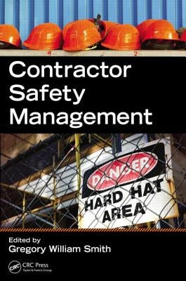 Contractor Safety Management by Smith, Gregory W.