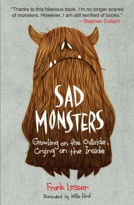 Sad Monsters: Growling on the Outside, Crying on the Inside by Lesser, Frank