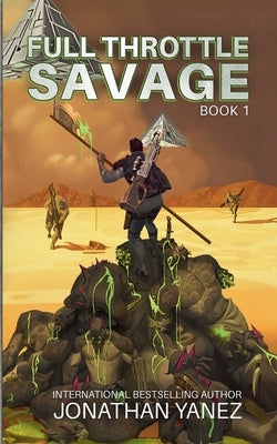 Full Throttle Savage by Yanez, Jonathan