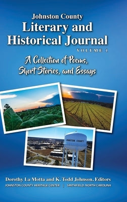Johnston County Literary and Historical Journal, Volume 1 by La Motta, Dorothy