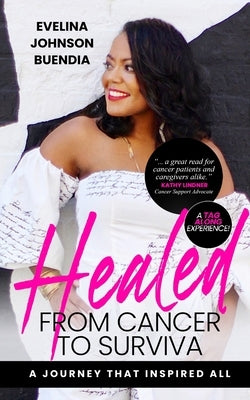 Healed: From Cancer to Surviva by Buendia, Evelina Johnson
