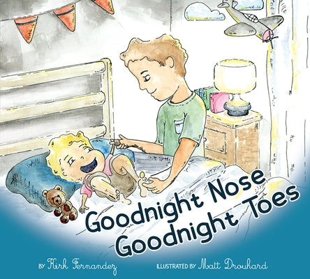 Goodnight Nose Goodnight Toes by Fernandez, Kirk