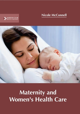 Maternity and Women's Health Care by McConnell, Nicole