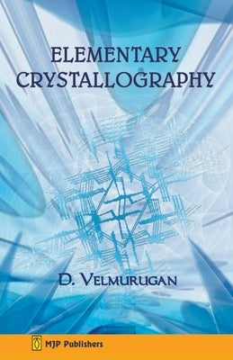Elementary Crystallography by D. Velmurugan