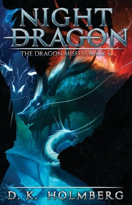 Night Dragon: An Epic Fantasy Adventure by Holmberg, D. K.