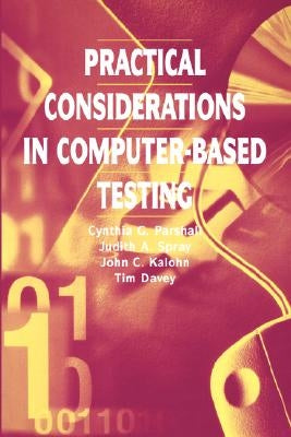 Practical Considerations in Computer-Based Testing by Parshall, Cynthia G.
