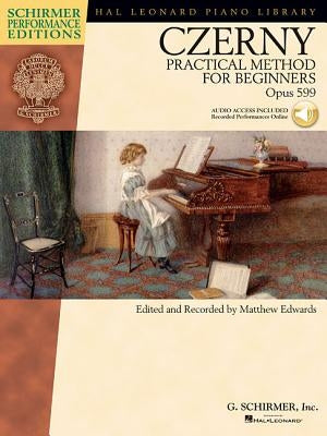 Carl Czerny - Practical Method for Beginners, Op. 599: With Online Audio of Performance Tracks [With CD (Audio)] by Czerny, Carl
