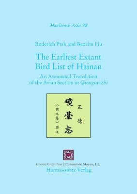 The Earliest Extant Bird List of Hainan: An Annotated Translation of the Avian Section in Qiongtai Zhi by Ptak, Roderich