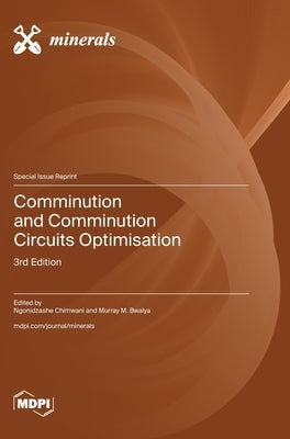 Comminution and Comminution Circuits Optimisation: 3rd Edition by Chimwani, Ngonidzashe