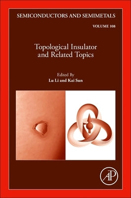 Topological Insulator and Related Topics: Volume 108 by Li, Lu