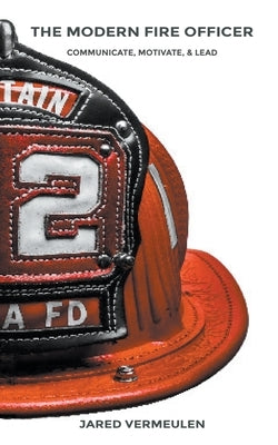 The Modern Fire Officer by Vermeulen, Jared
