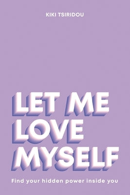 Let Me Love Myself by Tsiridou, Kiki