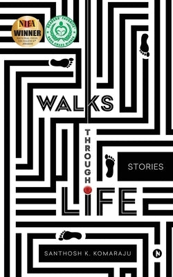 Walks Through Life: Stories by Santhosh K. Komaraju