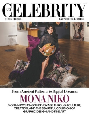 Art Celebrity Launch Collection Summer 2025 - Mona Niko: Mona Niko's Ongoing Voyage Through Culture, Creation, and the Beautiful Collision o Graphic D by Art Celebrity Magazine