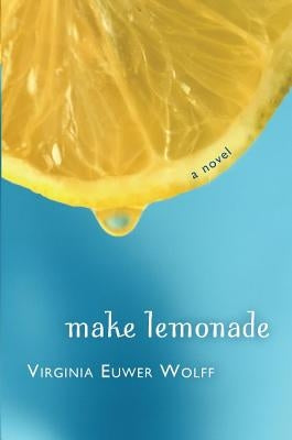 Make Lemonade by Wolff, Virginia Euwer