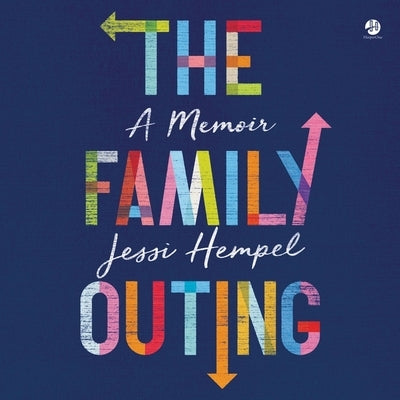 The Family Outing: A Memoir by Hempel, Jessi