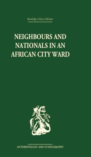 Neighbours and Nationals in an African City Ward by Parkin, David
