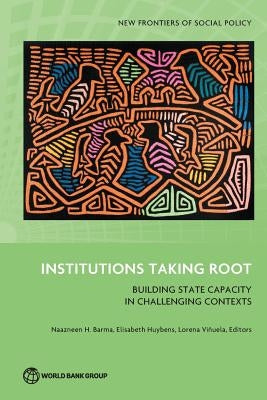 Institutions Taking Root by Barma, Naazneen H.