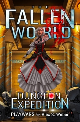 Dungeon Expedition: A Dungeon Core Fantasy by Aka Alex S. Weber, Playwars
