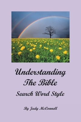 Understanding the Bible: Search Word Style by McConnell, Judy
