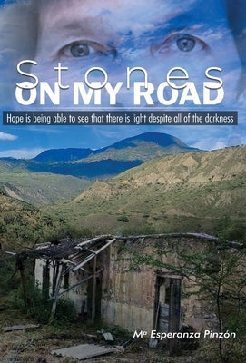 Stones On My Road by Pinzón, María Esperanza López