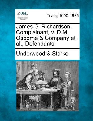 James G. Richardson, Complainant, v. D.M. Osborne & Company et al., Defendants by Storke, Underwood &.