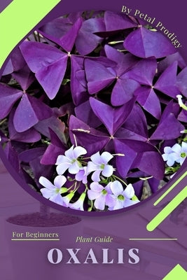 Oxalis: Prodigy Petal, Plant Guide by Prodigy, Petal