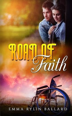 Road of Faith by Ballard, Emma Rylin