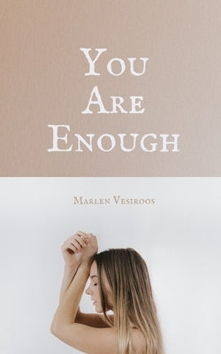You Are Enough by Vesiroos, Marlen