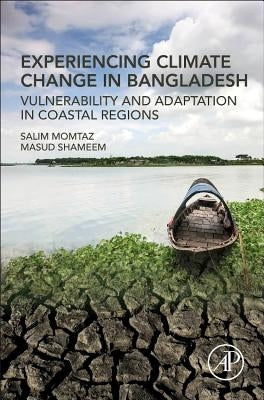 Experiencing Climate Change in Bangladesh: Vulnerability and Adaptation in Coastal Regions by Momtaz, Salim