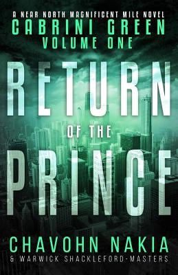 Cabrini Green Volume One: Return Of The Prince by Shackleford-Masters, Warwick