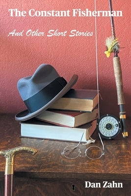 The Constant Fisherman: And Other Short Stories by Zahn, Dan