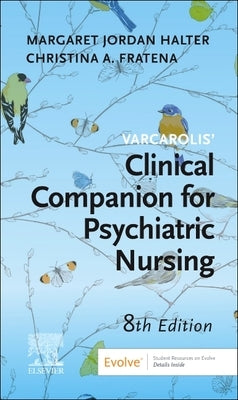 Varcarolis' Manual of Psychiatric Nursing Care: An Interprofessional Approach by Halter, Margaret Jordan